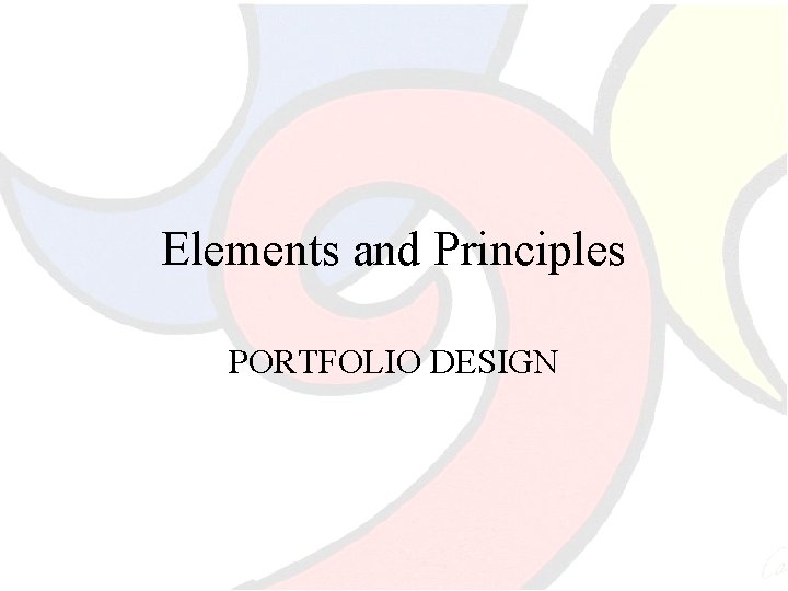 Elements and Principles PORTFOLIO DESIGN 