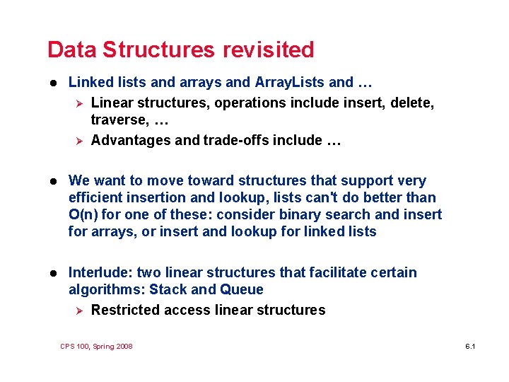 Data Structures revisited l Linked lists and arrays and Array. Lists and … Ø