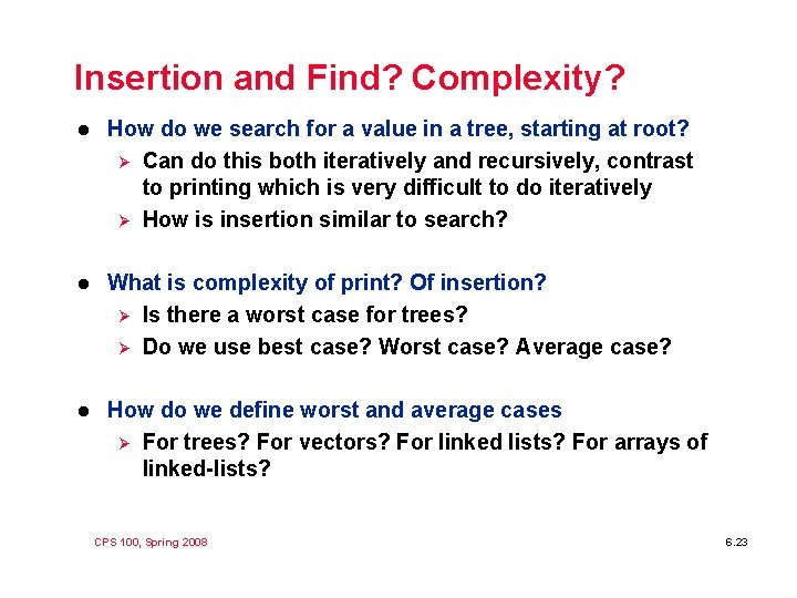 Insertion and Find? Complexity? l How do we search for a value in a