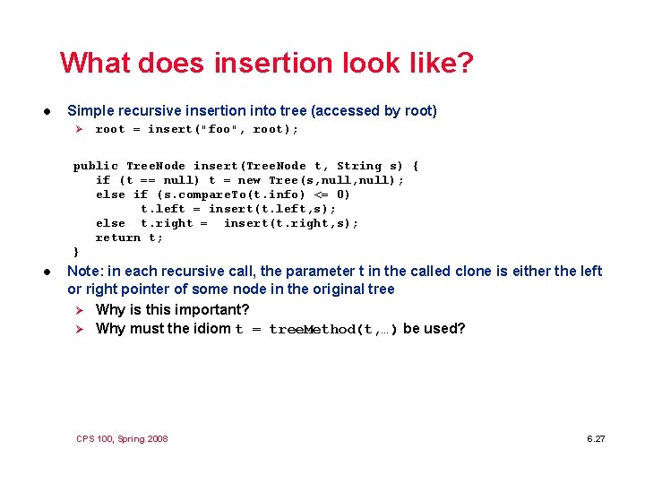 What does insertion look like? l Simple recursive insertion into tree (accessed by root)