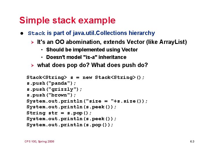 Simple stack example l Stack is part of java. util. Collections hierarchy Ø It's