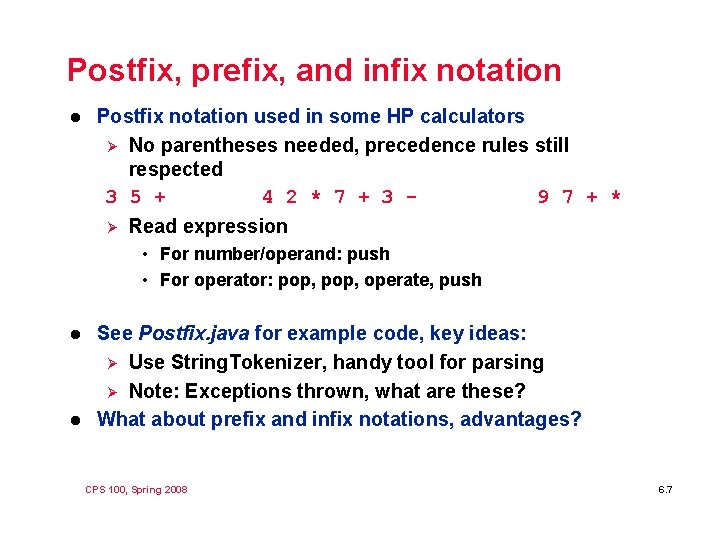 Postfix, prefix, and infix notation l Postfix notation used in some HP calculators Ø