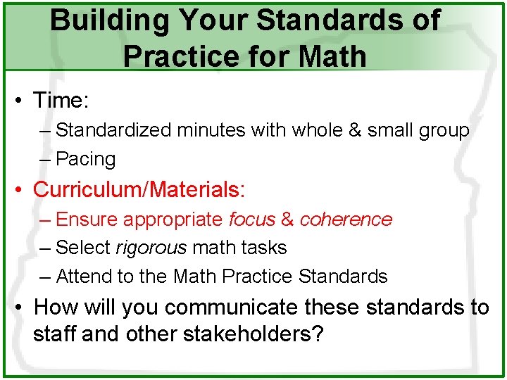 Building Your Standards of Practice for Math • Time: – Standardized minutes with whole