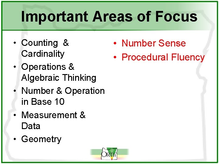 Important Areas of Focus • Counting & • Number Sense Cardinality • Procedural Fluency