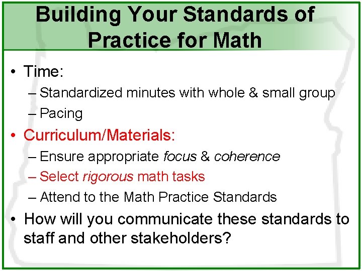 Building Your Standards of Practice for Math • Time: – Standardized minutes with whole
