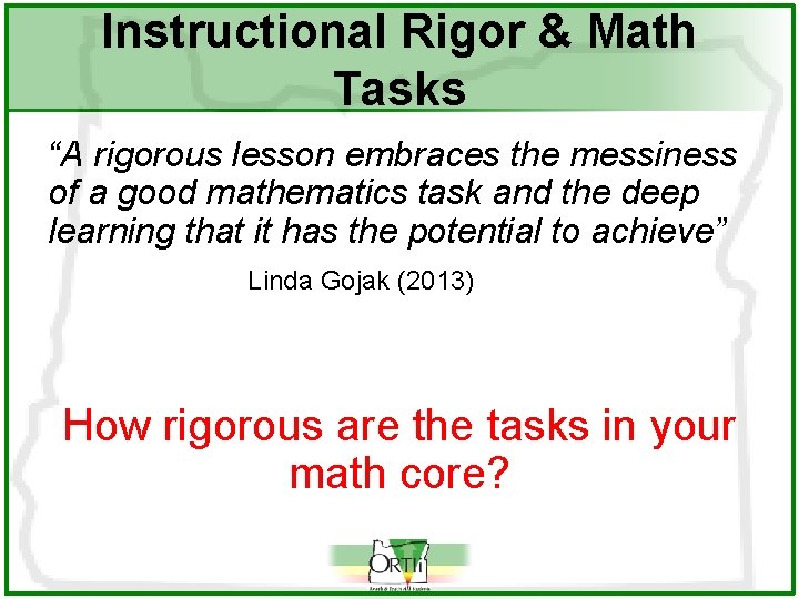Instructional Rigor & Math Tasks “A rigorous lesson embraces the messiness of a good