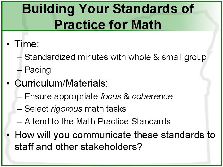 Building Your Standards of Practice for Math • Time: – Standardized minutes with whole
