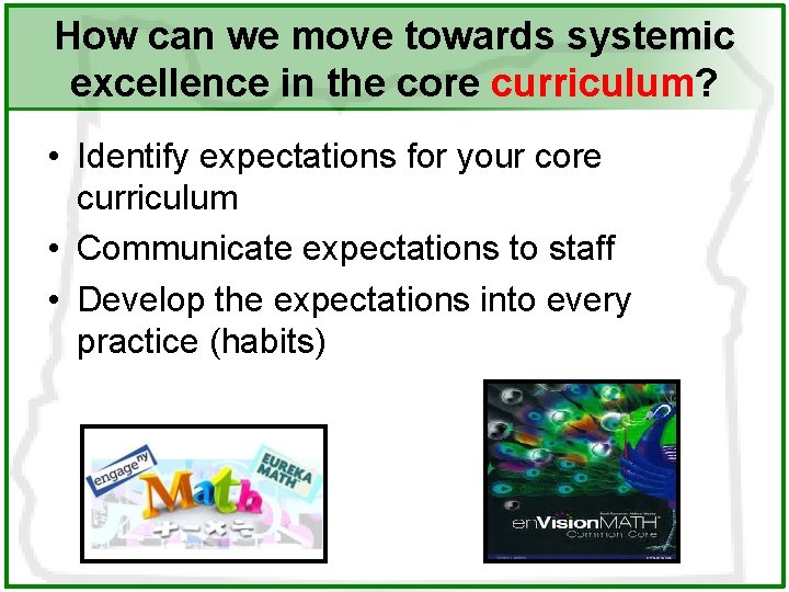 How can we move towards systemic excellence in the core curriculum? • Identify expectations How can we move towards systemic excellence in the core curriculum? • Identify expectations