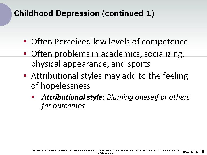 Childhood Depression (continued 1) • Often Perceived low levels of competence • Often problems Childhood Depression (continued 1) • Often Perceived low levels of competence • Often problems