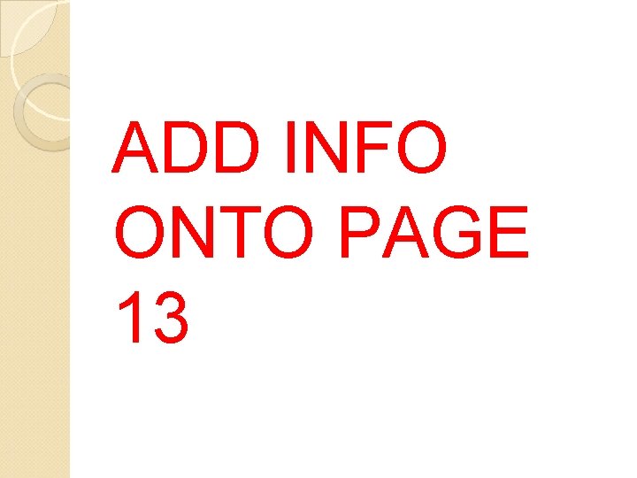 ADD INFO ONTO PAGE 13 