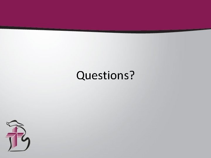 Questions? 