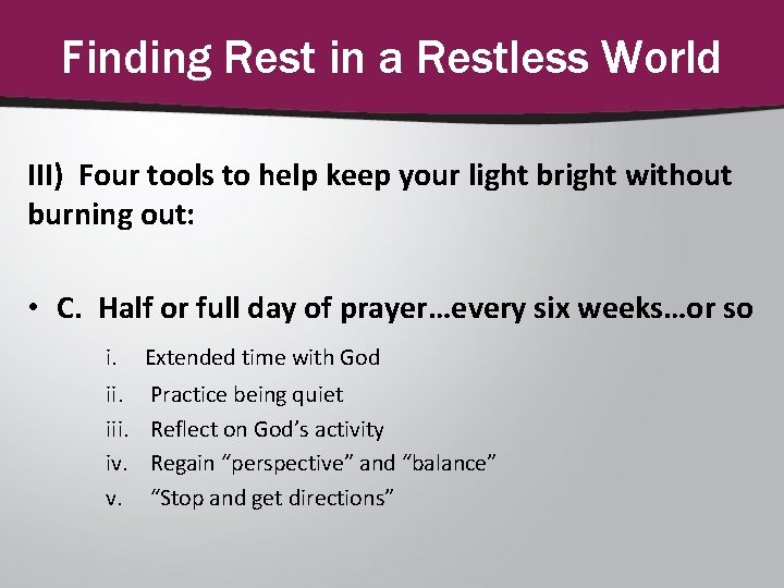 Finding Rest in a Restless World III) Four tools to help keep your light