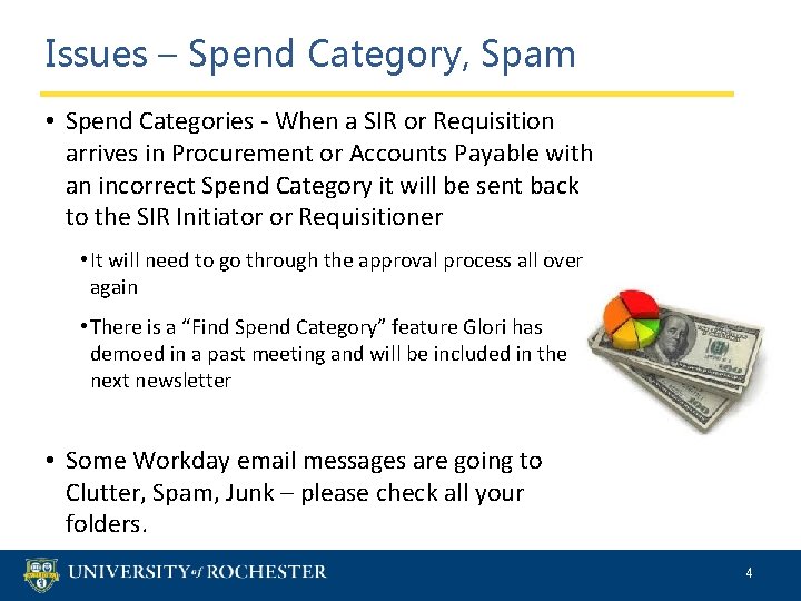 Issues – Spend Category, Spam • Spend Categories - When a SIR or Requisition