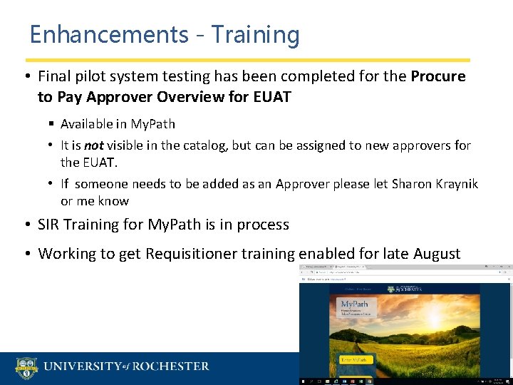 Enhancements - Training • Final pilot system testing has been completed for the Procure