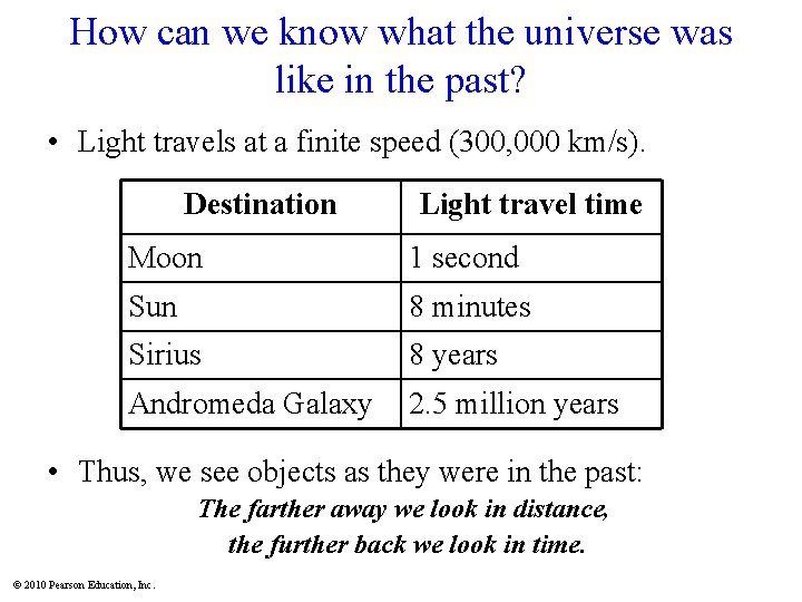 How can we know what the universe was like in the past? • Light