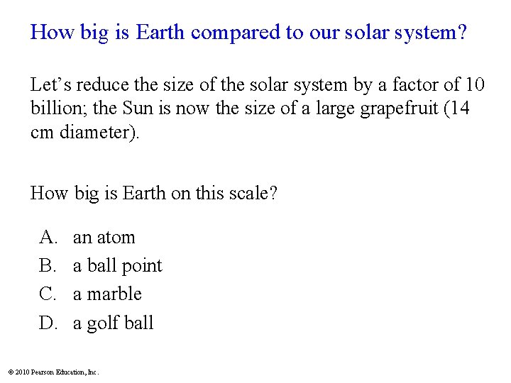 How big is Earth compared to our solar system? Let’s reduce the size of