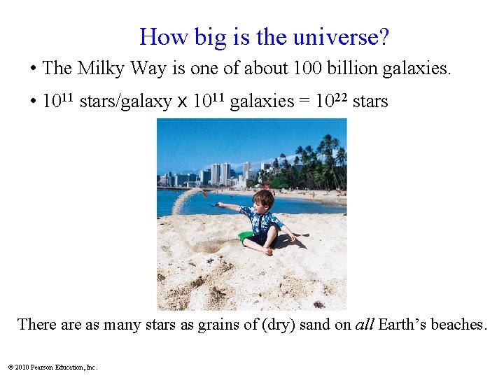 How big is the universe? • The Milky Way is one of about 100