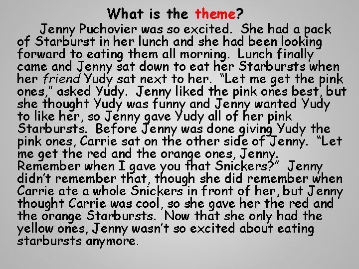 What is theme? Jenny Puchovier was so excited. She had a pack of Starburst