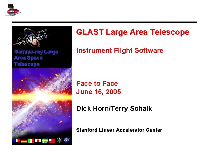 GLAST Large Area Telescope Gamma-ray Large Area Space Telescope Instrument Flight Software Face to