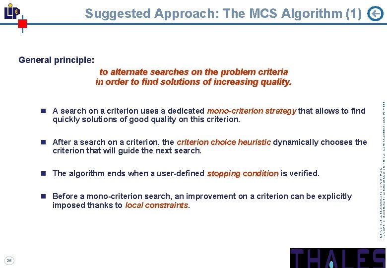 Suggested Approach: The MCS Algorithm (1) General principle: n A search on a criterion