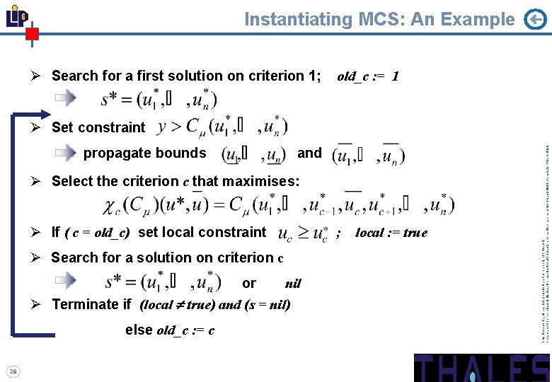 Instantiating MCS: An Example Ø Search for a first solution on criterion 1; old_c