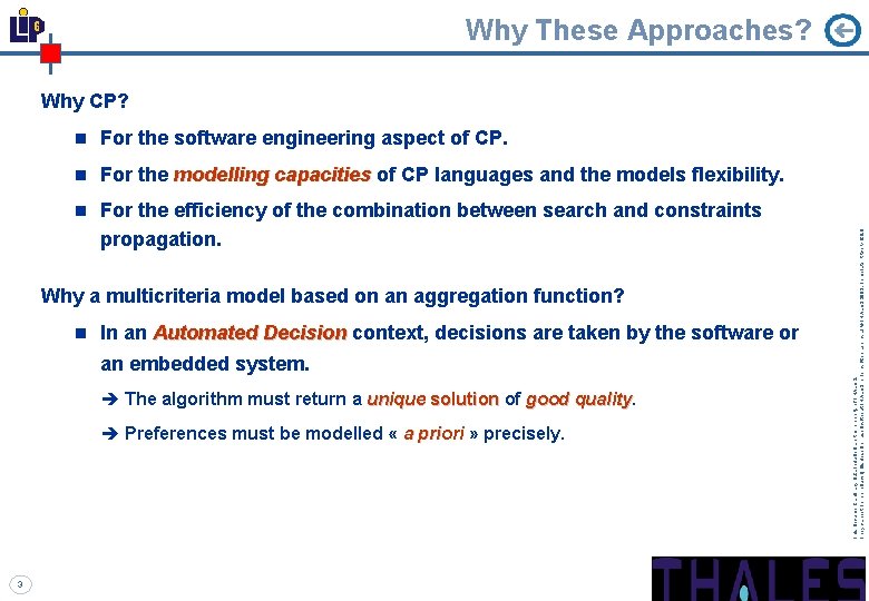 Why These Approaches? n For the software engineering aspect of CP. n For the