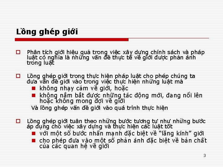 Lồng ghép giới o Phân tích giới hiệu quả trong việc xây dựng chính