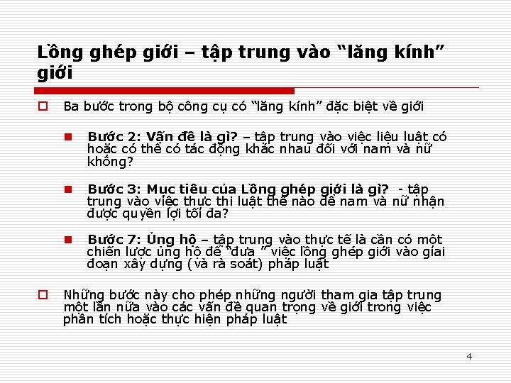 Lồng ghép giới – tập trung vào “lăng kính” giới o o Ba bước