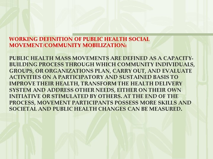 WORKING DEFINITION OF PUBLIC HEALTH SOCIAL MOVEMENT/COMMUNITY MOBILIZATION: PUBLIC HEALTH MASS MOVEMENTS ARE DEFINED