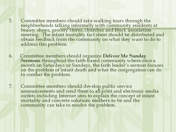 5. Committee members should take walking tours through the neighborhoods talking informally with community