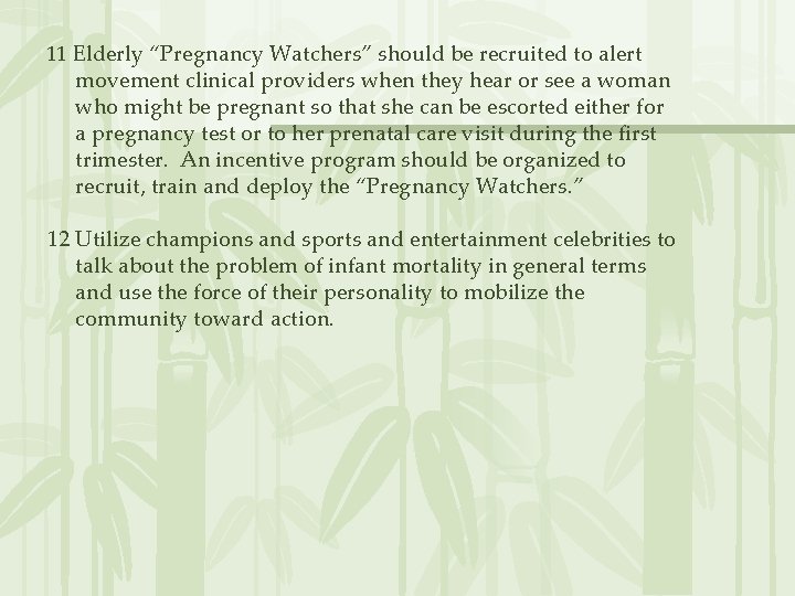 11 Elderly “Pregnancy Watchers” should be recruited to alert movement clinical providers when they