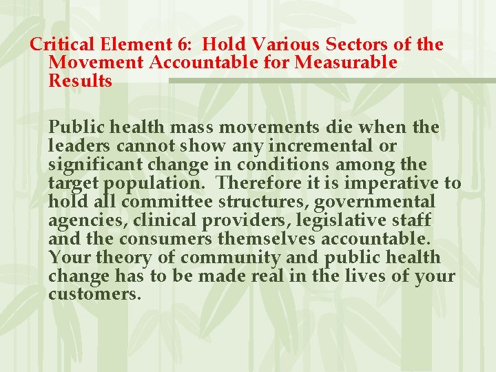 Critical Element 6: Hold Various Sectors of the Movement Accountable for Measurable Results Public