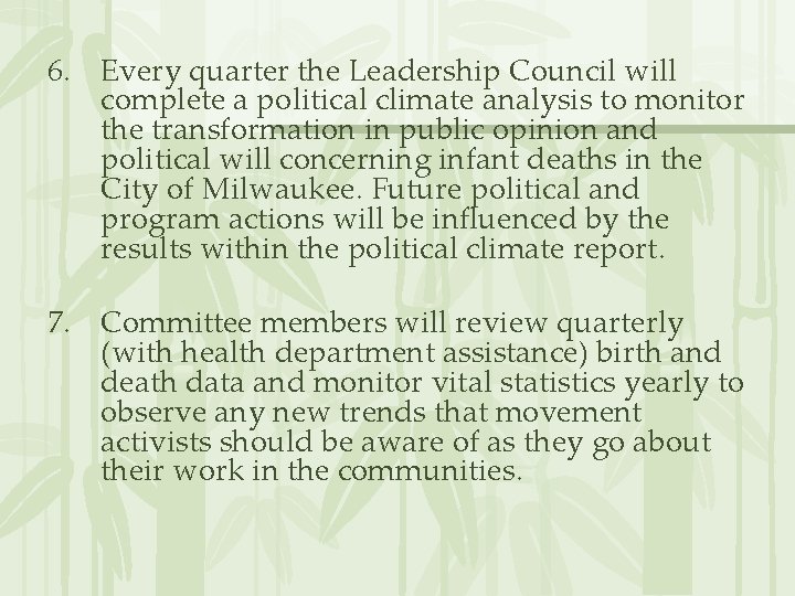 6. Every quarter the Leadership Council will complete a political climate analysis to monitor