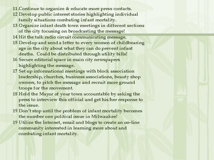 11. Continue to organize & educate more press contacts. 12 Develop public interest stories