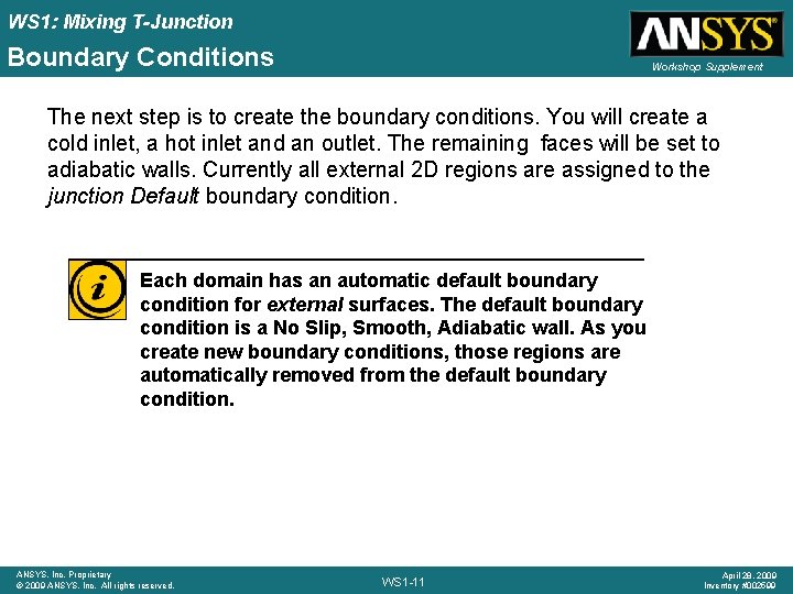 WS 1: Mixing T-Junction Boundary Conditions Workshop Supplement The next step is to create