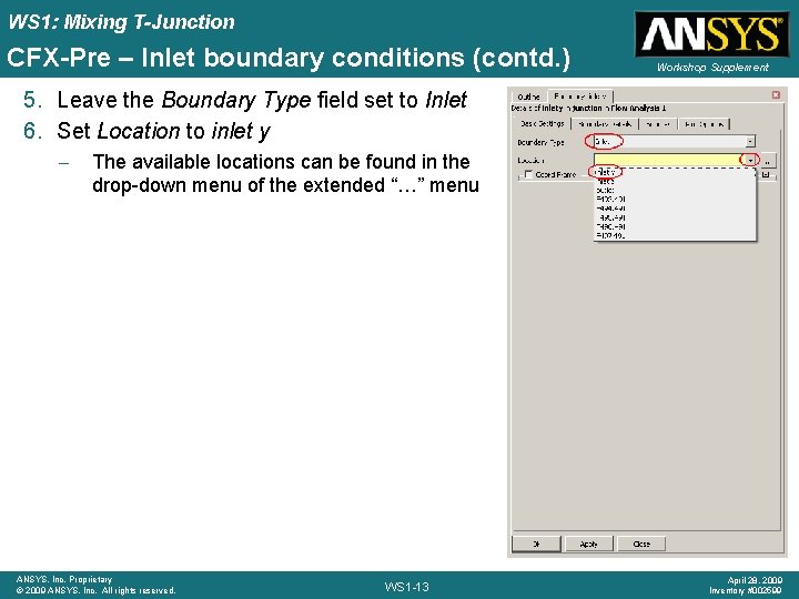 WS 1: Mixing T-Junction CFX-Pre – Inlet boundary conditions (contd. ) Workshop Supplement 5.