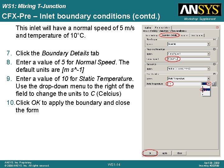 WS 1: Mixing T-Junction CFX-Pre – Inlet boundary conditions (contd. ) Workshop Supplement This