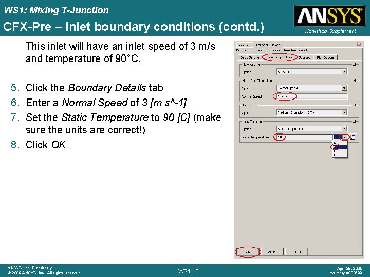 WS 1: Mixing T-Junction CFX-Pre – Inlet boundary conditions (contd. ) Workshop Supplement This