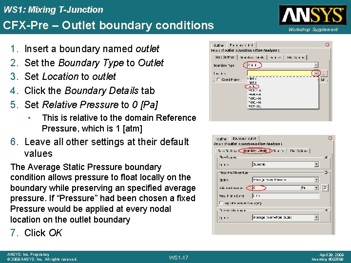 WS 1: Mixing T-Junction CFX-Pre – Outlet boundary conditions 1. 2. 3. 4. 5.