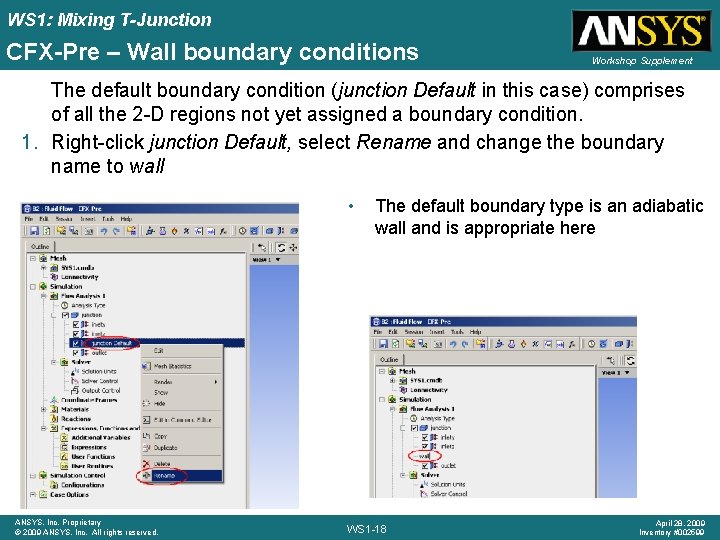 WS 1: Mixing T-Junction CFX-Pre – Wall boundary conditions Workshop Supplement The default boundary