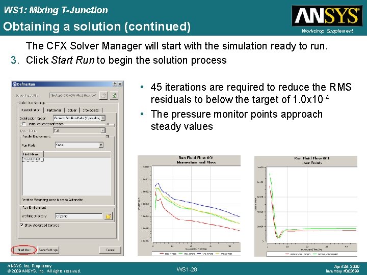 WS 1: Mixing T-Junction Obtaining a solution (continued) Workshop Supplement The CFX Solver Manager