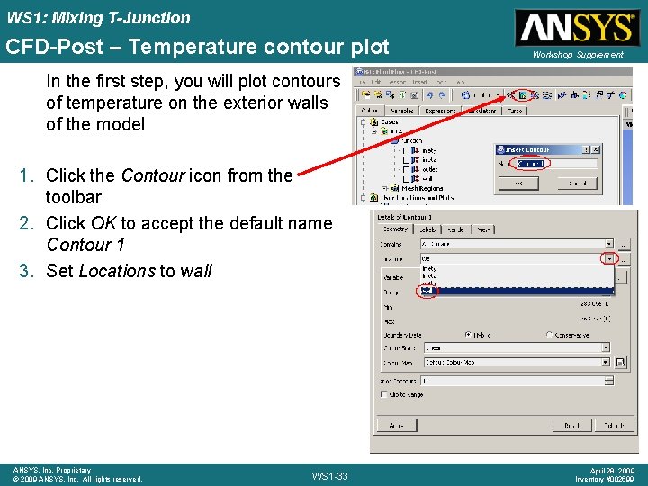 WS 1: Mixing T-Junction CFD-Post – Temperature contour plot Workshop Supplement In the first