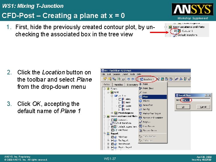 WS 1: Mixing T-Junction CFD-Post – Creating a plane at x = 0 Workshop