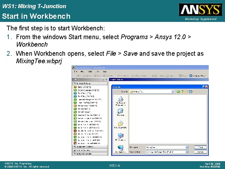 WS 1: Mixing T-Junction Start in Workbench Workshop Supplement The first step is to