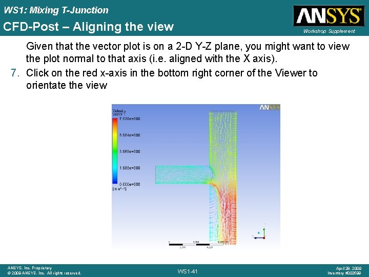 WS 1: Mixing T-Junction CFD-Post – Aligning the view Workshop Supplement Given that the