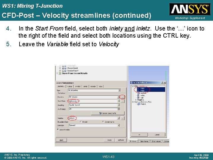 WS 1: Mixing T-Junction CFD-Post – Velocity streamlines (continued) 4. 5. Workshop Supplement In