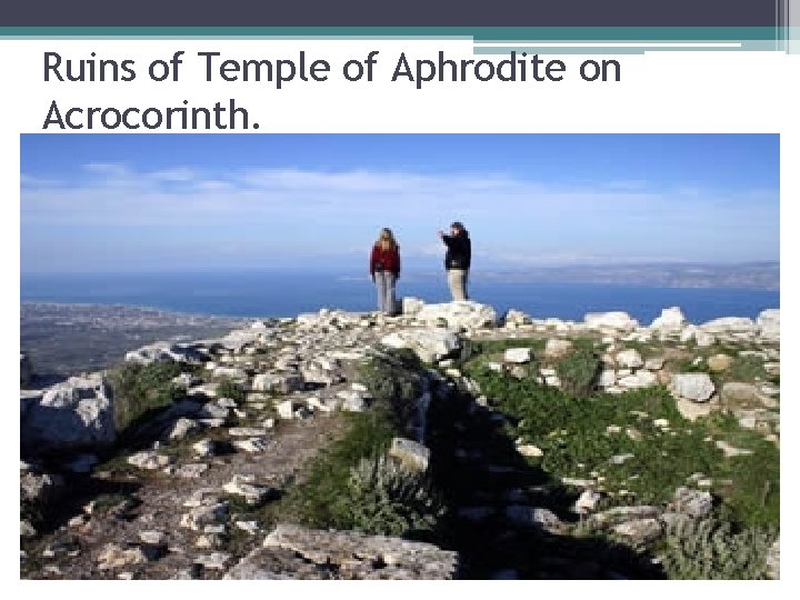 Ruins of Temple of Aphrodite on Acrocorinth. 