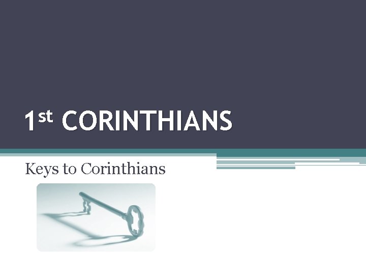 st 1 CORINTHIANS Keys to Corinthians 