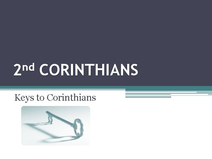 nd 2 CORINTHIANS Keys to Corinthians 