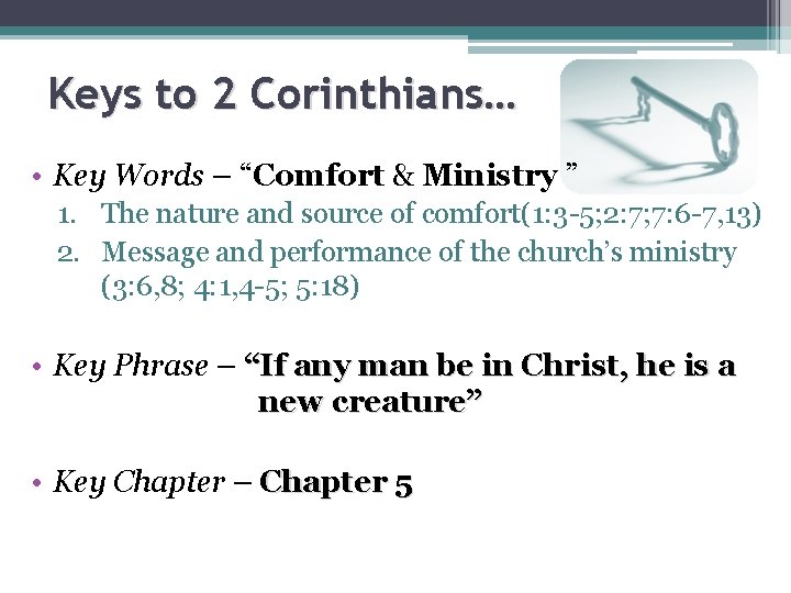 Keys to 2 Corinthians… • Key Words – “Comfort & Ministry ” 1. The